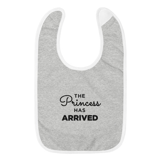 The Princess Has Arrived Embroidered Baby Bib